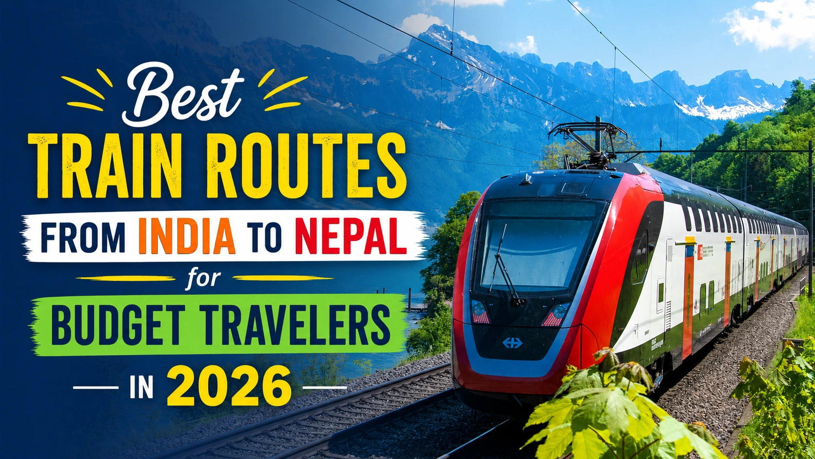 Best Train Routes from India to Nepal for Budget Travelers in 2026