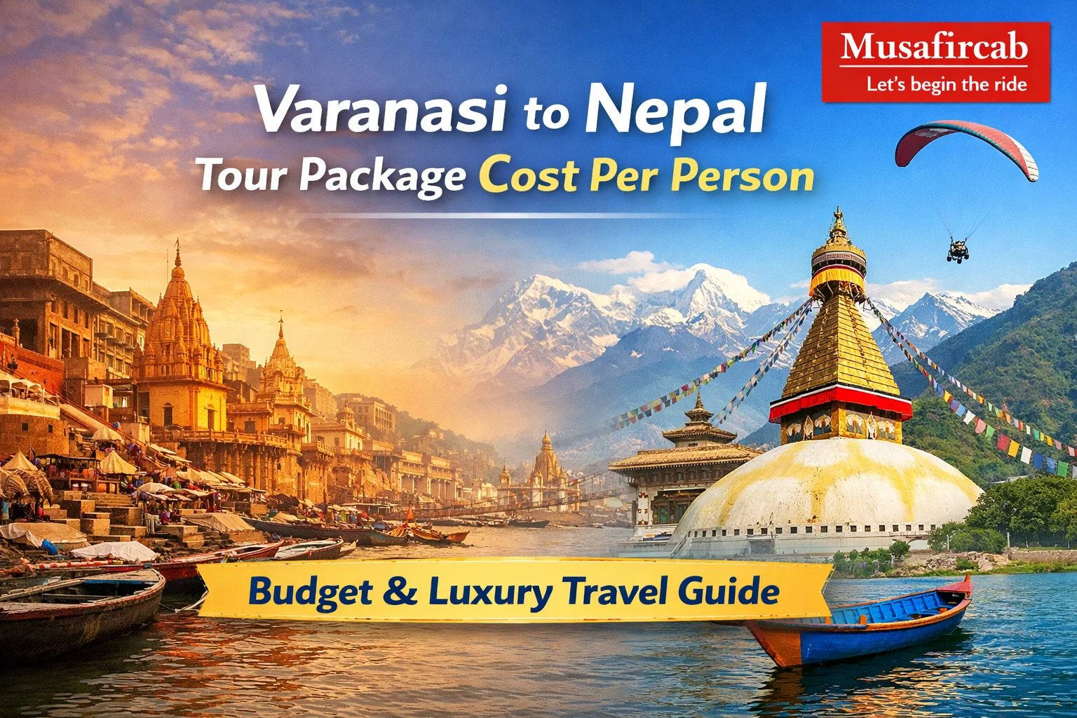 Varanasi to Nepal Tour Package Cost Per Person – A Detailed Travel Guide for 2026