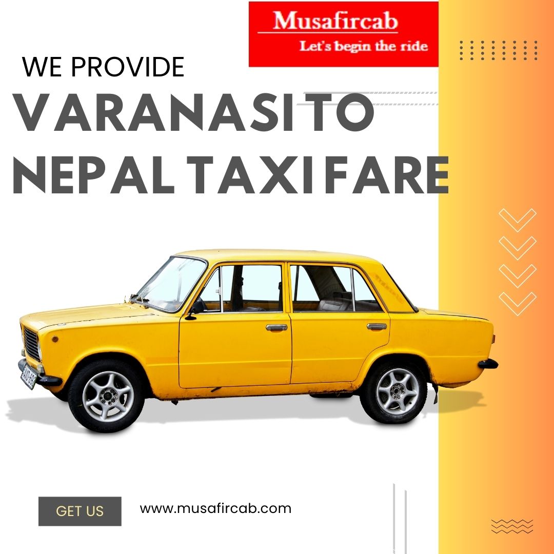 Varanasi to Nepal Taxi Fare