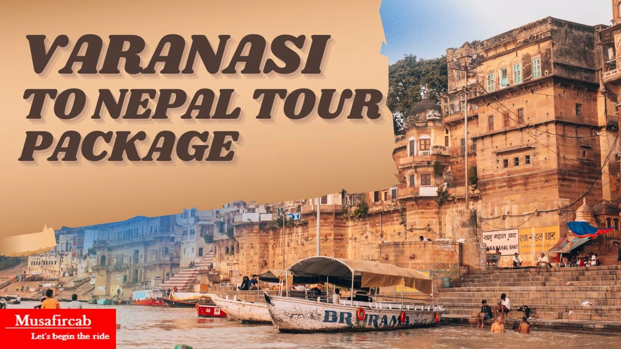 Varanasi to Nepal Tour Package