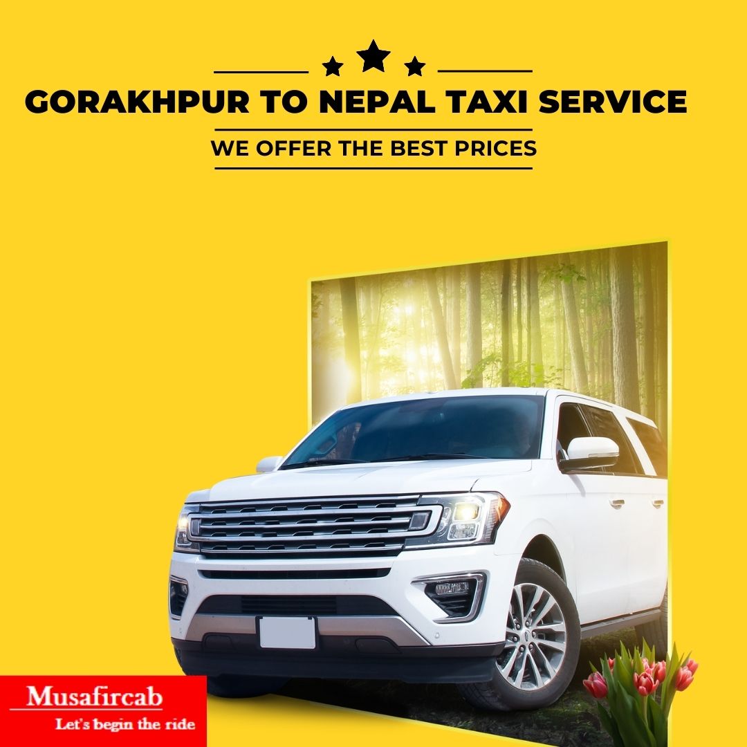 Gorakhpur to Nepal Taxi Fare